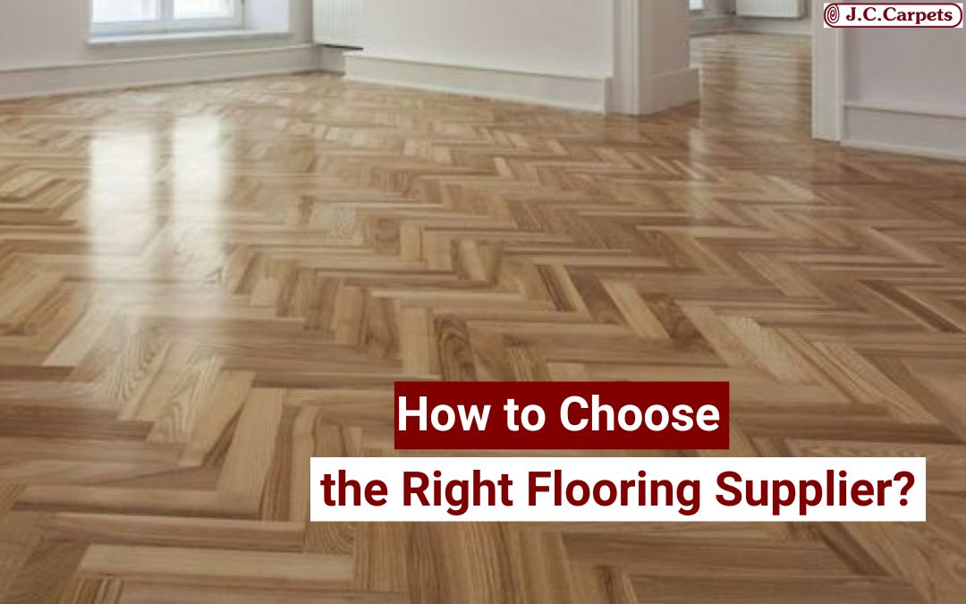 How to Choose the Right Flooring Supplier?